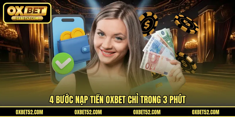 4 bước nạp tiền OXBET chỉ trong 3 phút