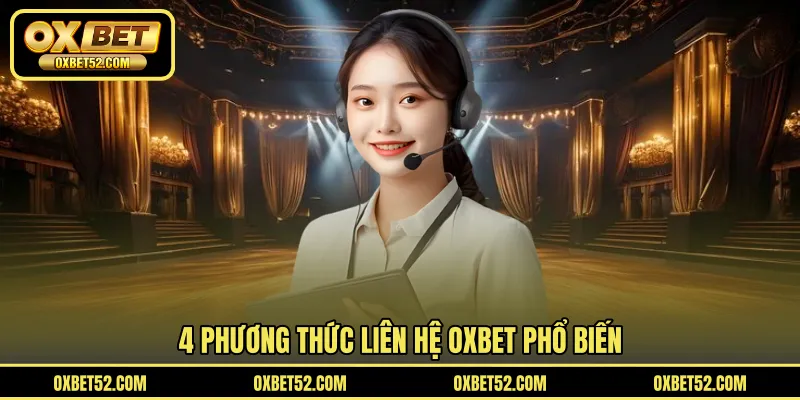 4 phương thức liên hệ OXBET phổ biến