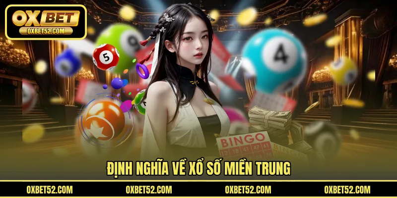 Định nghĩa về xổ số miền Trung