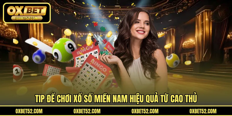 Tip để chơi xổ số miền Nam hiệu quả từ cao thủ